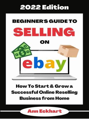 cover image of Beginner's Guide to Selling On Ebay 2022 Edition